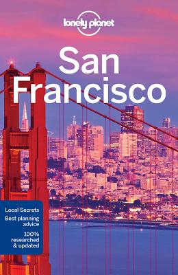 Lonely Planet San Francisco (City Guide) By Lonely Planet, Alison Bing, Sara Benson, John A. Vlahides, Ashley Harrell Cover Image