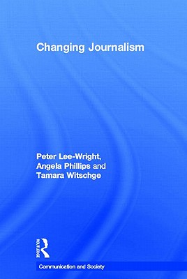 Changing Journalism (Communication and Society) Cover Image