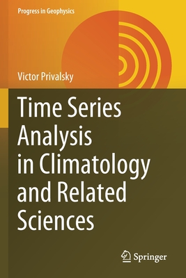 Time Series Analysis in Climatology and Related Sciences By Victor Privalsky Cover Image