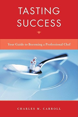 Tasting Success: Your Guide to Becoming a Professional Chef Cover Image