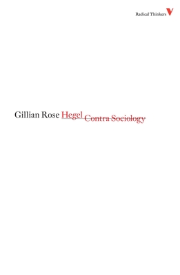 Hegel Contra Sociology (Radical Thinkers) By Gillian Rose Cover Image