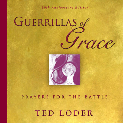 Guerrillas of Grace: Prayers for the Battle, 20th Anniversary Edition Cover Image