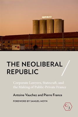 Neoliberal Republic (Corpus Juris: The Humanities in Politics and Law)