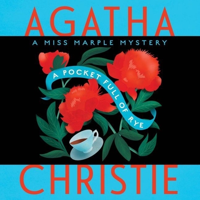 A Pocket Full of Rye Lib/E: A Miss Marple Mystery By Agatha Christie, Richard E. Grant (Read by) Cover Image