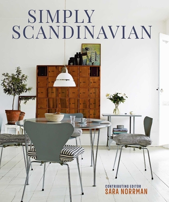 Simply Scandinavian: Calm, Comfortable and Uncluttered Homes Cover Image