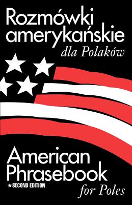Rozmowki Amerykanskie Dla Polakow: American Phrasebook for Poles, 2nd Edition Cover Image