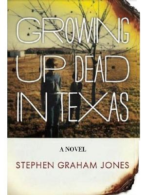 Growing Up Dead in Texas: A Novel By Stephen Graham Jones Cover Image