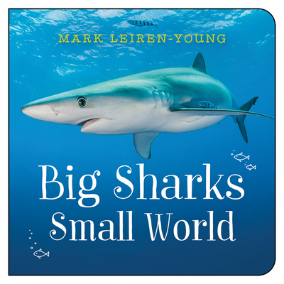Big Sharks, Small World By Mark Leiren-Young Cover Image