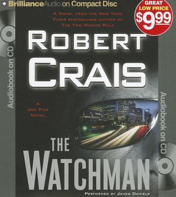 The Watchman (Elvis Cole and Joe Pike Novel #11) By Robert Crais, James Daniels (Read by) Cover Image