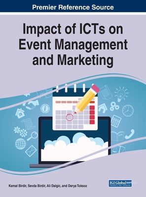 Impact of ICTs on Event Management and Marketing By Kemal Birdir (Editor), Sevda Birdir (Editor), Ali Dalgic (Editor) Cover Image
