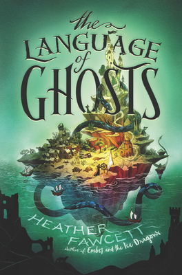 The Language of Ghosts By Heather Fawcett Cover Image