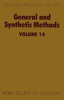 General and Synthetic Methods: Volume 14 (Specialist Periodical Reports #14) By G. Pattenden (Editor) Cover Image