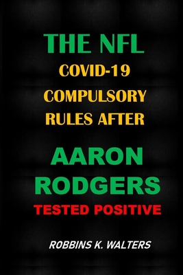 THE NFL COVID-19 Compulsory Rules After Aaron Rodgers Tested Positive Cover Image