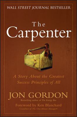 The Carpenter: A Story about the Greatest Success Strategies of All Cover Image