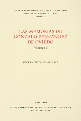 Las Memorias de Gonzalo Fernández de Oviedo: Volumen I (North Carolina Studies in the Romance Languages and Literatu #154) Cover Image