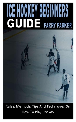 Rules of Hockey for Dummies: Hockey Beginner's guide