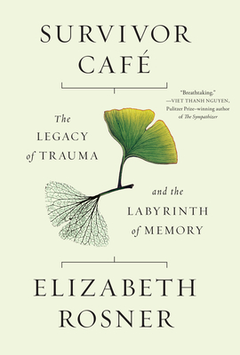 Survivor Café: The Legacy of Trauma and the Labyrinth of Memory