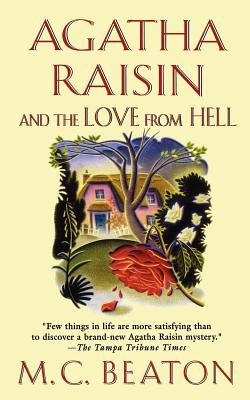 Agatha Raisin and the Love from Hell: An Agatha Raisin Mystery (Agatha Raisin Mysteries #11)