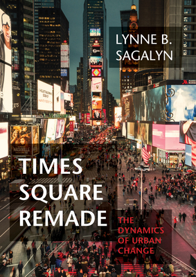 Times Square Remade: The Dynamics of Urban Change Cover Image