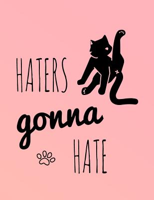 Haters Gonna Hate: 2019 Weekly Daily Monthly Organizer for Cat Lovers Funny Cat By Nifty Notebooks, Planners and Diaries Cover Image