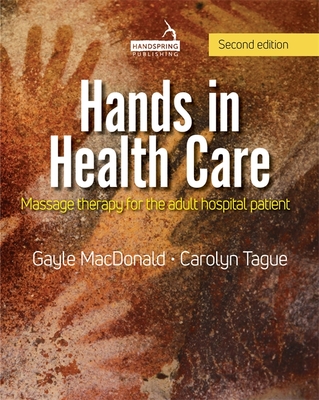 Hands in Health Care: Massage Therapy for the Adult Hospital Patient Cover Image