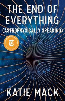 The End of Everything: (Astrophysically Speaking) Cover Image