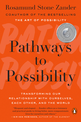 Pathways to Possibility: Transforming Our Relationship with Ourselves, Each Other, and the World Cover Image