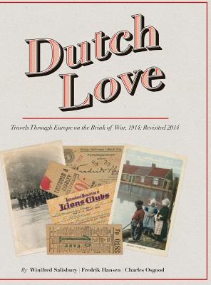 Dutch Love: Travels Through Europe on the Brink of War, 1914; Revisited 2014 Cover Image