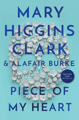 Piece of My Heart By Mary Higgins Clark, Alafair Burke Cover Image