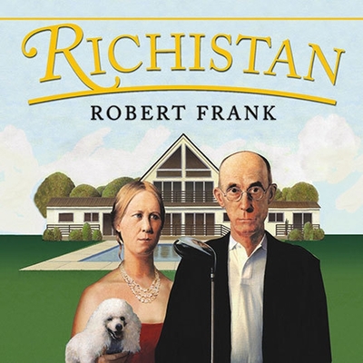 Richistan: A Journey Through the American Wealth Boom and the Lives of the New Rich Cover Image