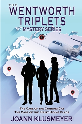 The Case of the Cunning Cat and The Case of the Hairy Hiding Place: A Mystery Series Anthology (The Wentworth Triplets Mystery Series for Young Teens)