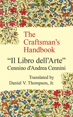 The Craftsman's Handbook (Dover Art Instruction) By Cennino Cennini Cover Image