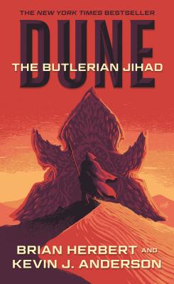 Dune: The Butlerian Jihad: Book One of the Legends of Dune Trilogy By Brian Herbert, Kevin J. Anderson Cover Image