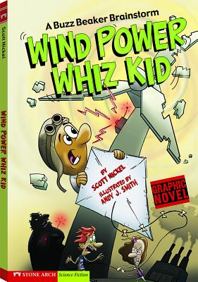 Wind Power Whiz Kid: A Buzz Beaker Brainstorm (Graphic Sparks)