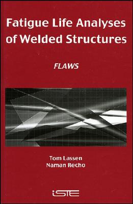 Fatigue Life Analyses of Welded Structures: Flaws Cover Image