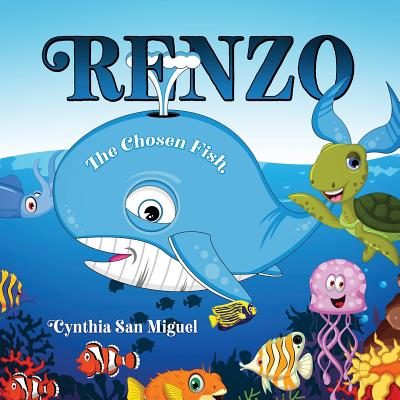 Renzo: The Chosen Fish By Cynthia San Miguel Cover Image