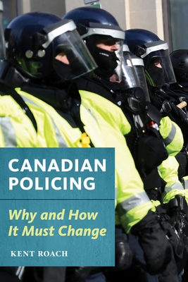 Canadian Policing: Why and How It Should Change Cover Image