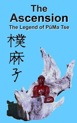 The Ascension: The Legend of PuMa Tse By Puma Tse Cover Image