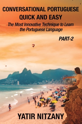 Conversational Portuguese Quick and Easy - Part II: The Most Innovative Technique to Learn the Brazilian Portuguese Language. Cover Image