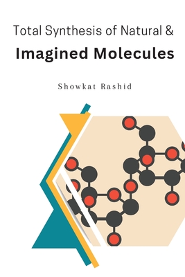 Total Synthesis of Natural & Imagined Molecules Cover Image