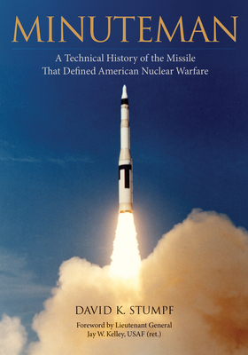 Minuteman: A Technical History of the Missile That Defined American Nuclear Warfare Cover Image