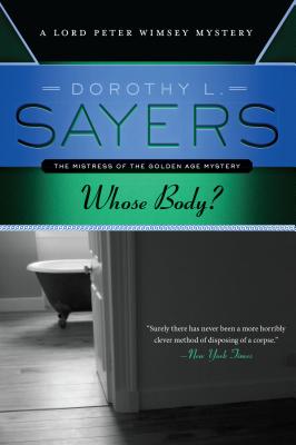 Whose Body: A Lord Peter Wimsey Mystery