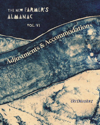 The New Farmer's Almanac, Volume VI: Adjustments and Accommodations Cover Image