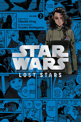Star Wars Lost Stars, Vol. 2 (manga) (Star Wars Lost Stars (manga) #2) By Claudia Gray, Yusaku Komiyama (By (artist)), Abigail Blackman (Letterer) Cover Image