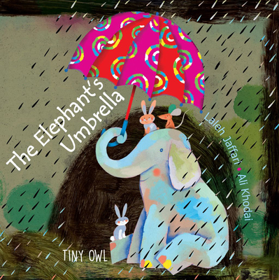 The Elephant's Umbrella By Laleh Jaffari, Ali Khodai (Illustrator), Azita Rassi (Translator) Cover Image