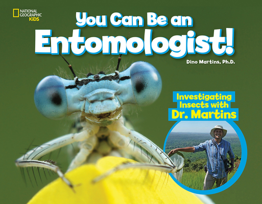 You Can Be an Entomologist: Investigating Insects with Dr. Martins (You Can Be A ...)
