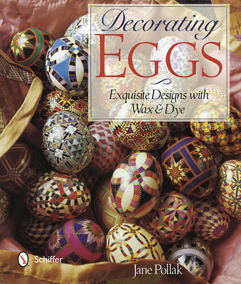 Decorating Eggs: Exquisite Designs with Wax & Dye Cover Image