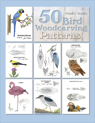 50 Bird Woodcarving Patterns By Frank C. Russell Cover Image