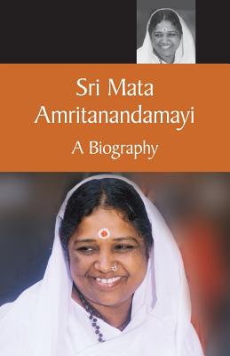 Mata Amritanandamayi A Biography By Swami Amritaswarupananda Puri (Translator), Amma (Other), Sri Mata Amritanandamayi Devi (Other) Cover Image