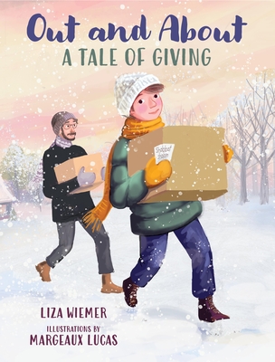 Out and about: A Tale of Giving By Liza Wiemer, Margeaux Lucas (Illustrator) Cover Image